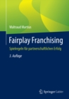 Image for Fairplay Franchising: Spielregeln fur partnerschaftlichen Erfolg