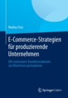 Image for E-Commerce-Strategien fur produzierende Unternehmen : Mit stationaren Handelsstrukturen am Wachstum partizipieren