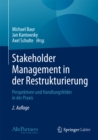 Image for Stakeholder Management in der Restrukturierung: Perspektiven und Handlungsfelder in der Praxis