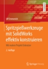 Image for Spritzgiewerkzeuge mit SolidWorks effektiv konstruieren: Mit realem Projekt Eiskratzer