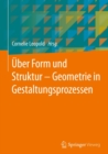 Image for Uber Form und Struktur - Geometrie in Gestaltungsprozessen