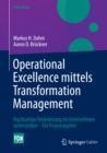 Image for Operational Excellence mittels Transformation Management: Nachhaltige Veranderung im Unternehmen sicherstellen - Ein Praxisratgeber