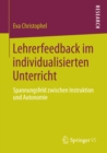 Image for Lehrerfeedback im individualisierten Unterricht: Spannungsfeld zwischen Instruktion und Autonomie