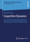 Image for Coopetitive Dynamics: Zum Entwicklungsverlauf kooperativer Beziehungen zwischen Wettbewerbern