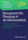 Image for Management des Ubergangs in die Elektromobilitat: Radikales Umdenken bei tiefgreifenden technologischen Veranderungen