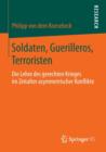 Image for Soldaten, Guerilleros, Terroristen : Die Lehre des gerechten Krieges im Zeitalter asymmetrischer Konflikte