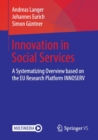 Image for Innovation in Social Services : A Systematizing Overview based on the EU Research Platform INNOSERV