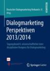 Image for Dialogmarketing Perspektiven 2013/2014 : Tagungsband 8. wissenschaftlicher interdisziplinarer Kongress fur Dialogmarketing