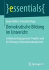 Image for Demokratische Bildung im Unterricht : Schulische Engagement-Projekte und ihr Beitrag zu Demokratiekompetenz