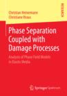 Image for Phase separation coupled with damage processes: analysis of phase field models in elastic media