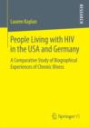 Image for People living with HIV in the USA and Germany: a comparative study of biographical experiences of chronic illness
