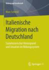 Image for Italienische Migration nach Deutschland : Soziohistorischer Hintergrund und Situation im Bildungssystem