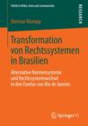 Image for Transformation von Rechtssystemen in Brasilien : Alternative Normensysteme und Rechtssystemwechsel in den Favelas von Rio de Janeiro