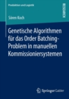 Image for Genetische Algorithmen fur das Order Batching-Problem in manuellen Kommissioniersystemen