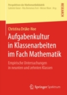 Image for Aufgabenkultur in Klassenarbeiten im Fach Mathematik: Empirische Untersuchungen in neunten und zehnten Klassen
