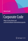 Image for Corporate Code: Wege Zu Einer Klaren Und Unverwechselbaren Unternehmenssprache
