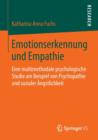 Image for Emotionserkennung und Empathie : Eine multimethodale psychologische Studie am Beispiel von Psychopathie und sozialer AEngstlichkeit