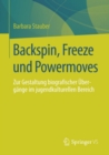 Image for Backspin, Freeze und Powermoves: Zur Gestaltung biografischer Ubergange im jugendkulturellen Bereich