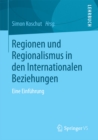 Image for Regionen Und Regionalismus in Den Internationalen Beziehungen: Eine Einfuhrung