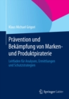 Image for Pravention Und Bekampfung Von Marken- Und Produktpiraterie: Leitfaden Fur Analysen, Ermittlungen Und Schutzstrategien