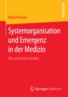 Image for Systemorganisation und Emergenz in der Medizin: Wie wir krank werden