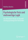 Image for Psychologische Tests und mehrwertige Logik: Ein alternativer Ansatz zur Quantifizierung psychologischer Konstrukte