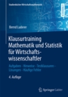 Image for Klausurtraining Mathematik und Statistik fur Wirtschaftswissenschaftler: Aufgaben - Hinweise - Testklausuren - Losungen - Haufige Fehler
