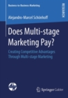 Image for Does multi-stage marketing pay?: creating competitive advantages through multi-stage marketing