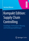 Image for Kompakt Edition: Supply Chain Controlling: Grundlagen, Performance-Messung und Handlungsempfehlungen