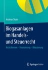 Image for Biogasanlagen  im Handels- und Steuerrecht : Rechtsformen - Finanzierung - Bilanzierung