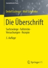 Image for Die Uberschrift: Sachzwange - Fallstricke - Versuchungen - Rezepte