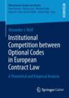 Image for Institutional Competition between Optional Codes in European Contract Law