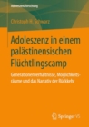 Image for Adoleszenz in einem palastinensischen Fluchtlingscamp: Generationenverhaltnisse, Moglichkeitsraume und das Narrativ der Ruckkehr