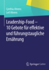 Image for Leadership-Food - 10 Gebote fur effektive und fuhrungstaugliche Ernahrung