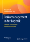 Image for Risikomanagement in der Logistik: Konzepte - Instrumente - Anwendungsbeispiele