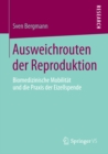 Image for Ausweichrouten der Reproduktion: Biomedizinische Mobilitat und die Praxis der Eizellspende
