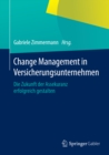 Image for Change Management in Versicherungsunternehmen: Die Zukunft der Assekuranz erfolgreich gestalten