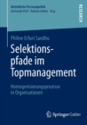 Image for Selektionspfade im Topmanagement : Homogenisierungsprozesse in Organisationen