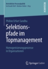 Image for Selektionspfade im Topmanagement: Homogenisierungsprozesse in Organisationen