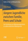Image for Jungere Jugendliche Zwischen Familie, Peers Und Schule: Zur Entstehung Von Bildungsungleichheit an Auerschulischen Bildungsorten