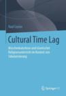 Image for Cultural Time Lag : Moscheekatechese und islamischer Religionsunterricht im Kontext von Sakularisierung