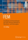 Image for FEM: Grundlagen und Anwendungen der Finite-Element-Methode im Maschinen- und Fahrzeugbau