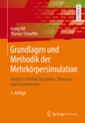 Image for Grundlagen und Methodik der Mehrkorpersimulation: Vertieft in Matlab-Beispielen, Ubungen und Anwendungen