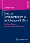 Image for Deutsche Direktinvestitionen in der Volksrepublik China: Gestaltungsfaktoren und Internationales Management