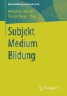 Image for Subjekt Medium Bildung
