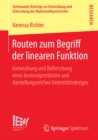 Image for Routen zum Begriff der linearen Funktion: Entwicklung und Beforschung eines kontextgestutzten und darstellungsreichen Unterrichtsdesigns