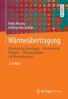 Image for W rme bertragung : Physikalische Grundlagen - Illustrierende Beispiele -  bungsaufgaben Mit Musterl sungen