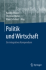 Image for Politik und Wirtschaft: Ein integratives Kompendium
