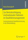 Image for Zur Berucksichtigung motivationaler Faktoren im Qualitatsmanagement : Lernerorientierte Qualitatstestierung in der Weiterbildung