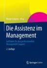 Image for Die Assistenz im Management : Leitfaden fur den professionellen Management Support